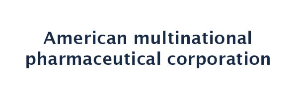 American multinational pharmaceutical corporation